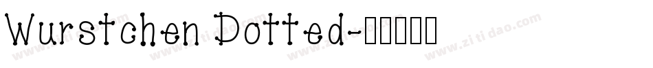 Wurstchen Dotted字体转换